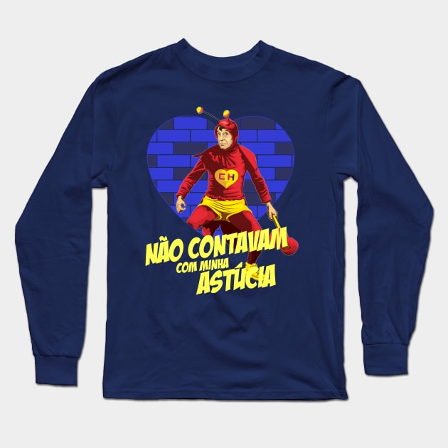 Chapolin - Não contavam com minha astúcia Long Sleeve T-Shirt by Leo Carneiro